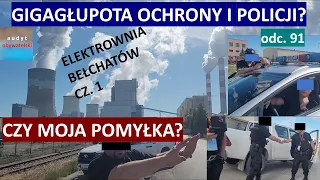 Największa elektrownia? Rekord głupot ochrony i policji? Czy może moja pomyłka? #91