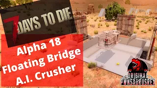 7 Days To Die Bridge Floating Base - 7 Days To Die Alpha 18 Horde Base - 7d2d alpha 18 floating base