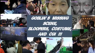 KDRAMA: "GOBLIN'S MISSING SCENES, FUNNY BLOOPERS, COSTUMES, AND CGI" (ENGLISH SUB)