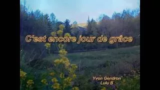 C'est encore jour de grâce   -Yvon Gendron, Lulu B