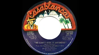 1976 HITS ARCHIVE: We Can’t Hide It Anymore - Larry Santos (stereo 45)