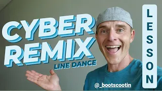 CYBER REMIX  -- Line Dance LESSON