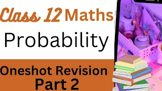 Probability Revision Part 2 | Class 12 maths | Probability oneshot Revision by Divya Rajput mam