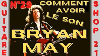 Comment avoir le son de Bryan May - par Thierry Pontet - GUITAR SHOP 21 - N°29