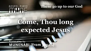 Come, Thou long expected Jesus / HYMNS | GOSPEL MUSIC | WORSHIP PIANO INSTRUMENTAL [4K/ | 48kHz]