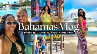 Birthday Vlog | BAHAMAS CRUISE W/ROYAL CARIBBEAN | Freedom of the Seas