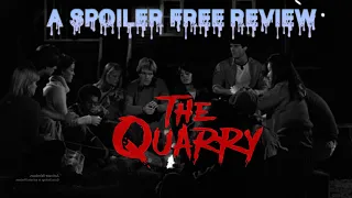 The Quarry Review - No spoilers