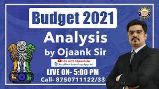 Union Budget 2021 Analysis: जानिए कैसा रहा बजट Ojaank Sir के साथ | @IASwithOjaankSir