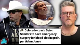 Deion Sanders Has Blood Clot In Groin, Getting Emergency Surgery | Pat McAfee Reacts