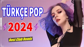 Türkçe Pop Remix Şarkılar 2024 En Güzel Şarkılar 🔊 En Çok Dinlenen Pop Müzik 2024 | Best Club Remix✨