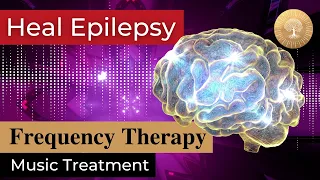 Epilepsy Music Therapy ๏ All Rife Frequencies Bioresonance Treatment ๏ Healing Nature Frequencies