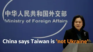 China says Taiwan is 'not Ukraine'