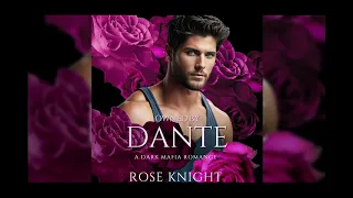 [A Dark Mafia Romance] Owned by Dante - by Rose Knight - FULL AUDIOBOOK