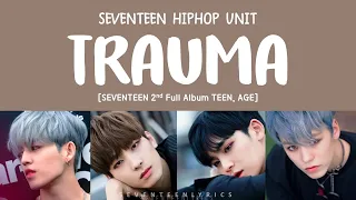 [LYRICS/가사] SEVENTEEN (세븐틴) - TRAUMA [TEEN, AGE 2ND FULL ALBUM]