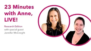 23 Minutes With Anne, LIVE! Research Edition