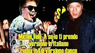 Michel Telo' - A se io ti prendo - versione in Italiano Asganaway  (remix m4dj versione dance)