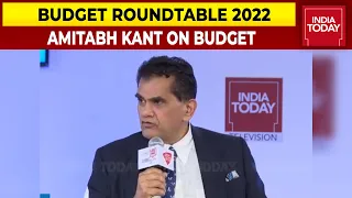 'The Budget Is Very Clear, There Is No Confusion' Says Amitabh Kant | Budget Roundtable 2022