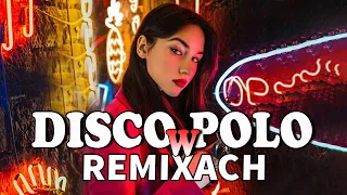 Disco Polo W Remixach 2024 -- Imprezowe Hity Disco Polo 2024 -- Disco Sztosy Na Wakacje