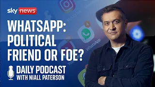 Daily Podcast: WhatsApp - a politician's new nightmare?