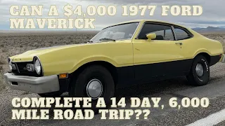 77 Ford Maverick - 14 Days, 6,200 Miles, Will it Make it?