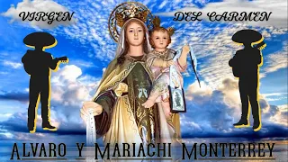 Virgen del Carmen - Alvaro y Mariachi Monterrey