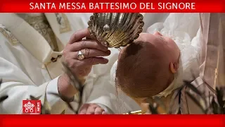 Gennaio 12 2020, Santa Messa nella Festa del Battesimo del Signore | Papa Francesco