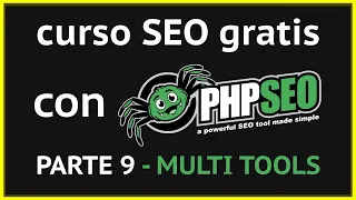 Multi Tools - Colección de herramientas SEO gratis - Curso SEO con PHPSEO - Capítulo 9