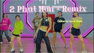 2 Phut Hon - Pháo (KAIZ Remix) | Tiktok Dance | Dancfit | Zumba | Choreo by Huyền Trang