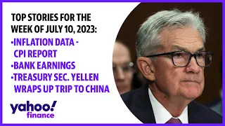 Inflation Data; CPI Report, Bank Earnings; Treasury Secretary Yellen's trip to China: Top stories