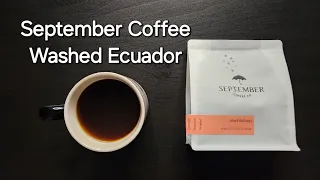 September Coffee Company Review (Ottawa, Ontario)- Washed Ecuador Abel Salinas