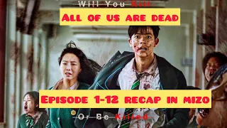 Zombie virus hlauhawm tak lakah an damchhuak thei ang ngem?!all of us are dead|recap mizo|review