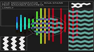 Love Regenerator x Riva Starr ft  Sananda Maitreya - Lonely (Extended Mix)