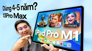 Mua iPad Pro M1 hay 13 Pro Max để chơi game? Có dùng được 4-5 năm?