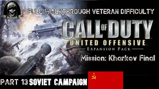 Call of Duty 1: United Offensive full walkthrough on Veteran Part13 - Soviet Campaign: Kharkov Final