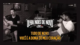 Hugo e Guilherme - Pot-pourri Tudo de Novo | Você é a Dona do Meu Coração