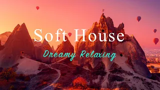 Soft House 2023 Autumn ⛰️🎈 Dreamy Relaxing Mix【House / Chill Mix / Instrumental】