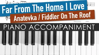 Far From The Home I Love | Fiddler On The Roof | Anatevka | Piano Accompaniment  - Jerry Bock