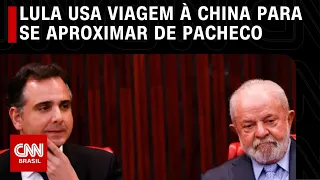 Lula usa viagem à China para se aproximar de Pacheco | CNN 360º