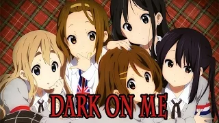 K-ON - Dark on me