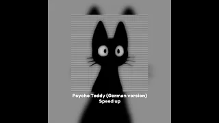 Psycho Teddy (German version) Speed up
