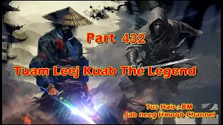 Tuam Leej Kuab The Hmong Shaman Warrior (Part 432) 30/03/2024