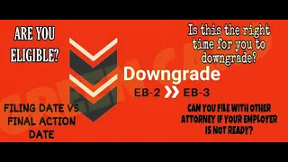 Downgrade EB2 to EB3, Better to wait or Proceed? Final action date vs date for filing