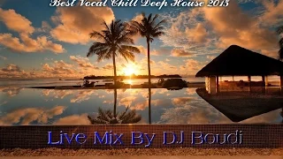 Best Vocal Chill Deep House 2015 - DJ Boudi Aridi