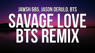 Jawsh 685, Jason Derulo & BTS - Savage Love BTS Remix (Lyrics)