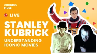 Understanding Stanley Kubrick's Films 🔴 Live Talk with Curious Muse 🎬