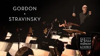 Gordon + Stravinsky - La Jolla Symphony and Chorus