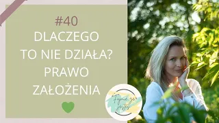 #40 Prawo założenia ,dlaczego nie działa?#relacje #rozwój #manifestacja#tipping #emocje#ego#obfitość