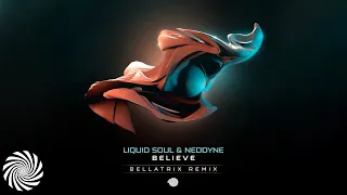 Liquid Soul & Neodyne - Believe (Bellatrix Remix)