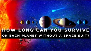 How long can you Survive on each Planet without a Spacesuit? | The Curiosity Feed