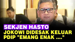 Ditanya Desakan Jokowi Keluar dari PDIP, Sekjen Hasto: Emang Enak